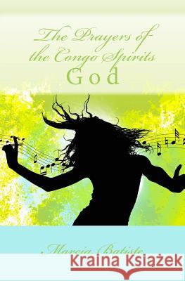 The Prayers of the Congo Spirits Marcia Batiste 9781494990671