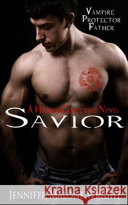 Savior: A Higher Collective Novel Jennifer Malon Accentuate Author Services Covers by Magica 9781494992576 Createspace