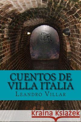 Cuentos de Villa Italia Leandro Villar 9781494992798 Createspace