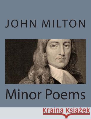 Minor Poems John Milton 9781494993658 Createspace