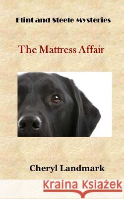 The Mattress Affair Cheryl Landmark 9781494995164 Createspace