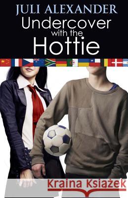 Undercover with the Hottie Juli Alexander 9781494995485 Createspace