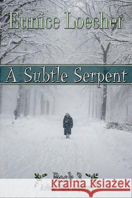 A Subtle Serpent Eunice Loecher 9781494997458 Createspace Independent Publishing Platform