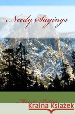 Needy Sayings Marcia Batiste 9781494998134