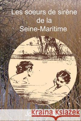 Les Soeurs de Sirene de la Seine-Maritime Chater, John 9781494998523