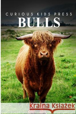 Bulls - Sandie Lee Books Curious Kids Press 9781494998813 Createspace