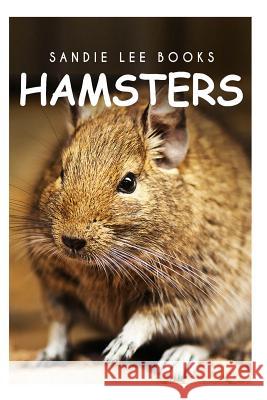 Hamsters - Sandie Lee Books Curious Kids Press 9781494999902 Createspace
