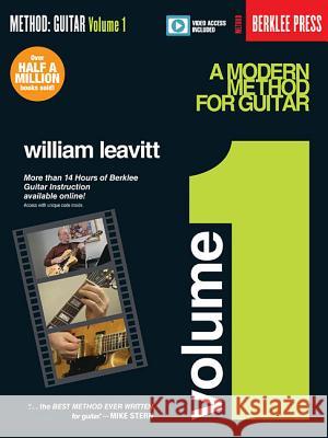 A Modern Method for Guitar - Volume 1: Book with More Than 14 Hours of Berklee Video Guitar Instruction William Leavitt 9781495002335 Berklee Press Publications