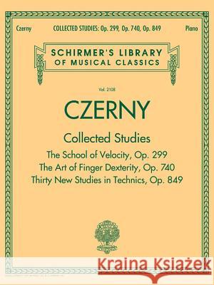 Collected Studies: Op. 299, Op. 740, Op. 849 Carl Czerny 9781495004261