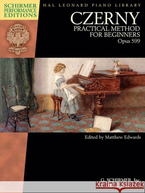 Practical Method For Beginners, Op. 599  9781495007231 Hal Leonard Corporation