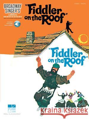 Fiddler on the Roof: Broadway Singer's Edition Sheldon Harnick, Jerry Bock, Brian Dean, Neal Richardson, Christopher Ruck 9781495008856