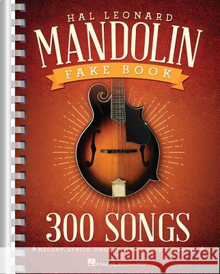 The Hal Leonard Mandolin Fake Book: 300 Songs Hal Leonard Corp 9781495008924 Hal Leonard Publishing Corporation