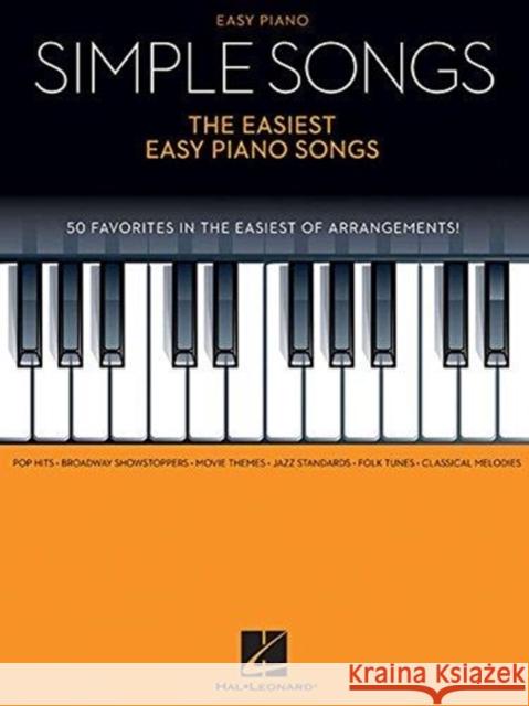 Simple Songs - The Easiest Easy Piano Songs Hal Leonard Corp 9781495011238 Hal Leonard Publishing Corporation