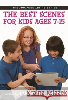 The Best Scenes for Kids Ages 7-15 Lawrence Harbison 9781495011795