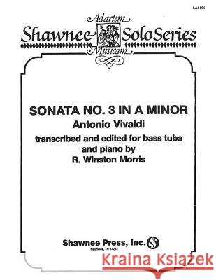 Sonata No. 3 in a Minor: Tuba in C (B.C.) and Piano Antonio Vivaldi 9781495014826