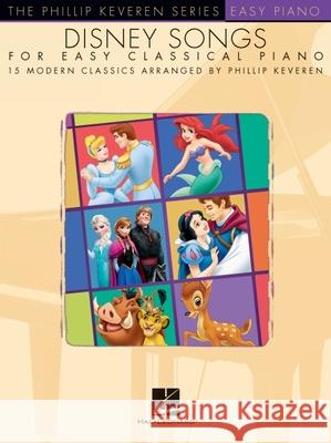 Disney Songs for Easy Classical Piano: Arr. Phillip Keveren the Phillip Keveren Series Easy Piano Hal Leonard Publishing Corporation 9781495017254 Hal Leonard Publishing Corporation
