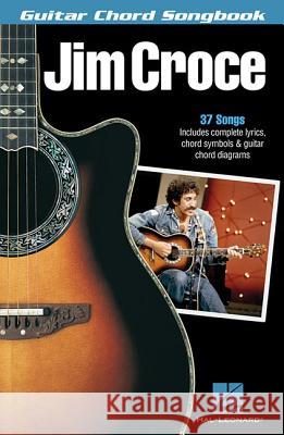 Jim Croce - Guitar Chord Songbook Jim Croce 9781495028311 Hal Leonard Publishing Corporation