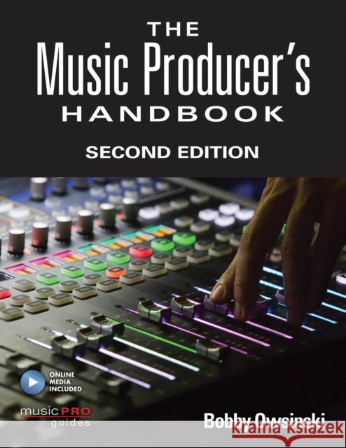 The Music Producer's Handbook: Includes Online Resource Bobby Owsinski 9781495045226 Hal Leonard Publishing Corporation