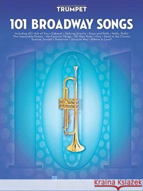 101 Broadway Songs for Trumpet Hal Leonard Publishing Corporation 9781495052507 Hal Leonard Corporation