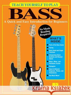 Teach Yourself to Play Bass: A Quick and Easy Introduction for Beginners Hal Leonard Publishing Corporation 9781495054792 Hal Leonard Publishing Corporation