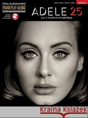 Adele - 25: Piano Play-Along Volume 32 Adele 9781495058127