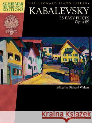 Kabalevsky - 35 Easy Pieces, Op. 89 for Piano Dmitri Kabalevsky Richard Walters 9781495058202 Schirmer
