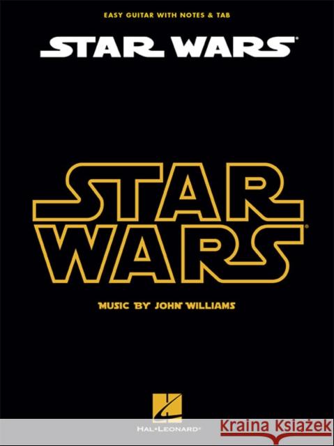 Star Wars: Easy Guitar with Notes & Tab John Williams 9781495058844 Hal Leonard Publishing Corporation