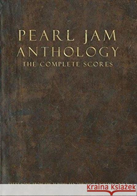 Pearl Jam Anthology - The Complete Scores: Hardcover  9781495060410 Hal Leonard Corporation