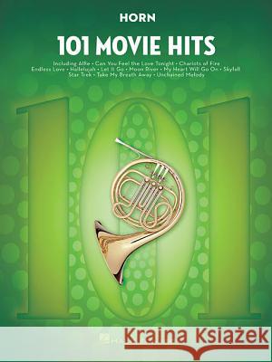 101 Movie Hits for Horn Hal Leonard Publishing Corporation 9781495060687 Hal Leonard Corporation