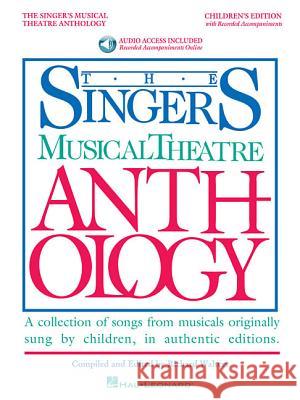 Singer's Musical Theatre Anthology - Children's Edition: Book with Online Audio Hal Leonard Corp 9781495062582 Hal Leonard Publishing Corporation