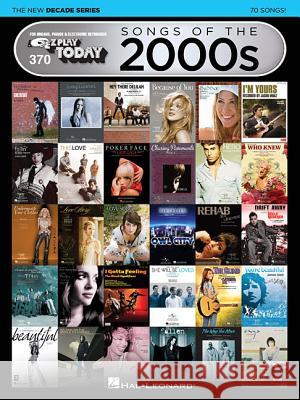 Songs of the 2000s - The New Decade Series: E-Z Play Today Volume 370 Hal Leonard Corp 9781495062759