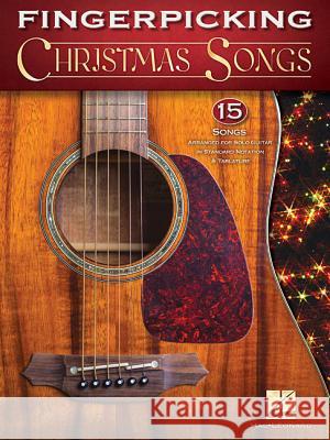 Fingerpicking Christmas Songs: 15 Songs Arranged for Solo Guitar in Standard Notation & Tab Hal Leonard Corp 9781495065941