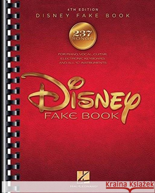 The Disney Fake Book: 4th Edition - 237 Songs Walt Disney Music Company 9781495070358 Hal Leonard Publishing Corporation