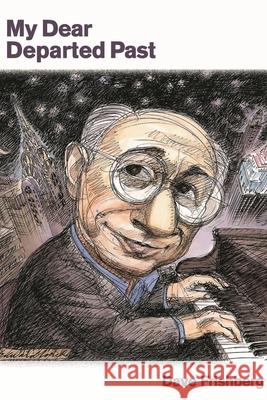 My Dear Departed Past: Includes 20 Recordings of Frishberg Classics Dave Frishberg 9781495071300