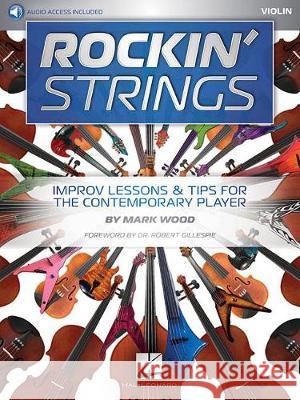 Rockin' Strings: Violin: Improv Lessons & Tips for the Contemporary Player Mark Wood 9781495071775