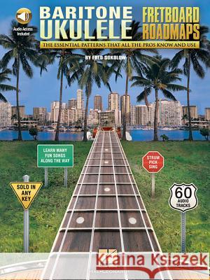 Fretboard Roadmaps - Baritone Ukulele: The Essential Patterns That All the Pros Know and Use Fred Sokolow 9781495076398 Hal Leonard Corporation