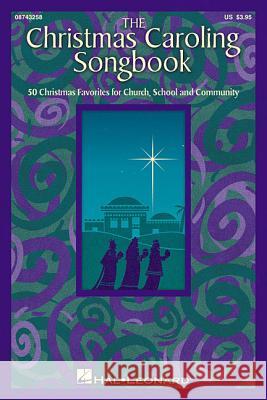 The Christmas Caroling Songbook: Satb Collection Janet Day 9781495077739 Hal Leonard Publishing Corporation