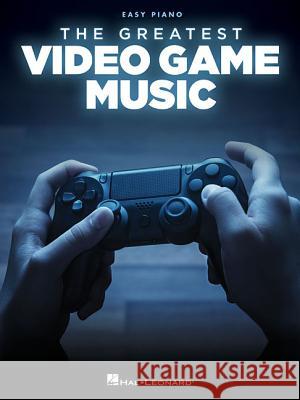 The Greatest Video Game Music Hal Leonard Corp 9781495082313 Hal Leonard Publishing Corporation