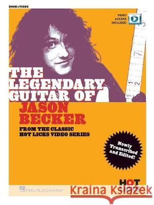 The Legendary Guitar of Jason Becker: From the Classic Hot Licks Video Series Jason Becker 9781495087141 Hal Leonard Publishing Corporation