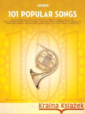 101 Popular Songs: For Horn Hal Leonard Publishing Corporation 9781495090288