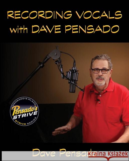 Recording Vocals with Dave Pensado Pensado, Dave 9781495092428 Hal Leonard Publishing Corporation