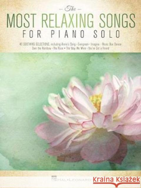 The Most Relaxing Songs for Piano Solo Hal Leonard Publishing Corporation 9781495094408 Hal Leonard Corporation