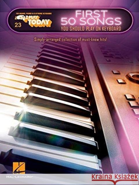 First 50 Songs: You Should Play on Keyboard Hal Leonard Publishing Corporation 9781495095207 Hal Leonard Corporation