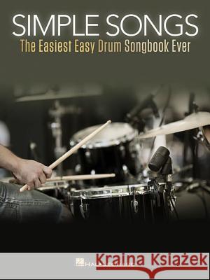 Simple Songs: The Easiest Easy Drum Songbook Ever Hal Leonard Corp 9781495099779