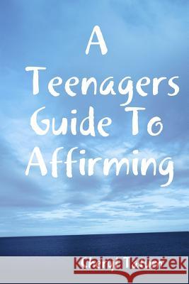 A Teenagers Guide To Affirming Cheryl Tatum 9781495107061