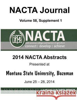 NACTA Journal Volume 58, Sup. 1 Nacta Journal 9781495113017 North American Colleges and Teachers of Agric