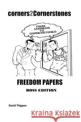 Corners2Cornerstones FREEDOM PAPERS David Thigpen 9781495134029 David A. Thigpen