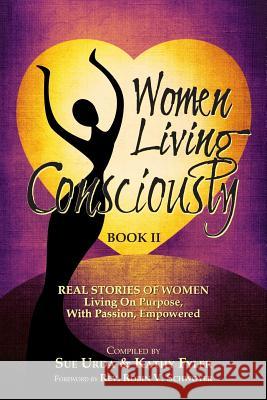 Women Living Consciously Book II Sue Urda Kathy Fyler 9781495136481 Powerful You!