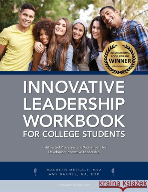 Innovative Leadership Workbook for College Students Maureen Metcalf, Amy Barnes (Ohio State University) 9781495159176