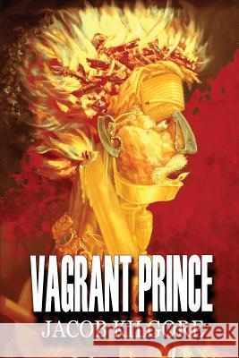 Vagrant Prince Jacob Kilgore 9781495166426